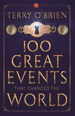 100 große Ereignisse, die die Welt veränderten - 100 Great Events that Changed the World