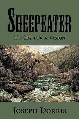 Schafhirte: Nach einer Vision schreien - Sheepeater: To Cry for a Vision