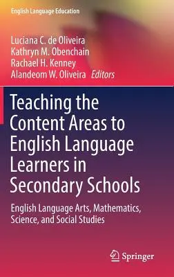 Unterricht in den Inhaltsbereichen für Englischlernende in Sekundarschulen: Englische Sprachkunst, Mathematik, Naturwissenschaften und Sozialkunde - Teaching the Content Areas to English Language Learners in Secondary Schools: English Language Arts, Mathematics, Science, and Social Studies