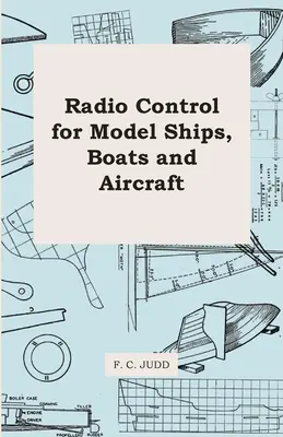 Funksteuerung für Modellschiffe, -boote und -flugzeuge - Radio Control for Model Ships, Boats and Aircraft