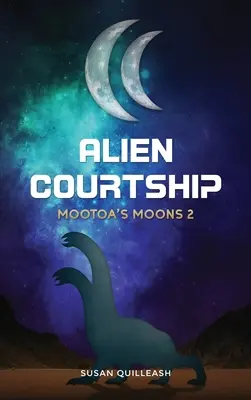 Alien Courtship: Mootoas Monde 2 - Alien Courtship: Mootoa's Moons 2