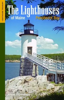 Die Leuchttürme von Maine: Penobscot Bay - The Lighthouses of Maine: Penobscot Bay