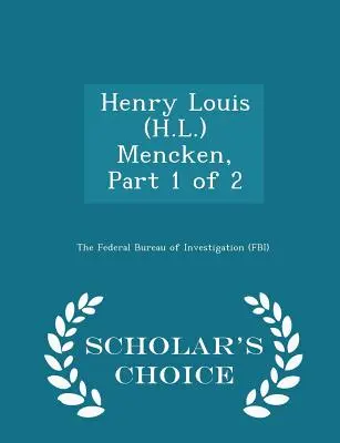 Henry Louis (H.L.) Mencken, Teil 1 von 2 - Scholar's Choice Edition - Henry Louis (H.L.) Mencken, Part 1 of 2 - Scholar's Choice Edition