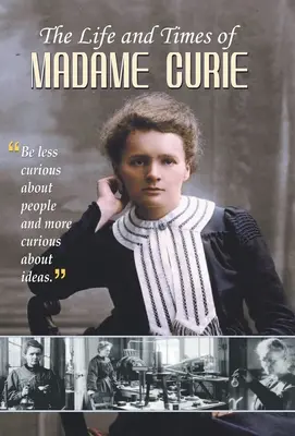 Das Leben und die Zeiten von Madame Curie - The Life and Times of Madame Curie