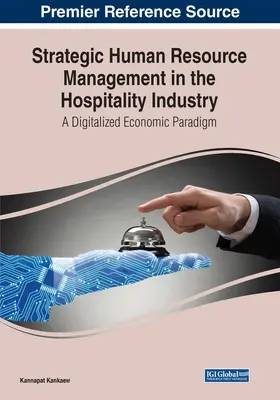 Strategisches Personalmanagement im Gastgewerbe: Ein digitalisiertes Wirtschaftsparadigma - Strategic Human Resource Management in the Hospitality Industry: A Digitalized Economic Paradigm