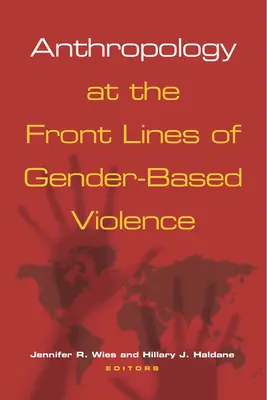 Anthropologie an den Fronten der geschlechtsspezifischen Gewalt - Anthropology at the Front Lines of Gender-Based Violence