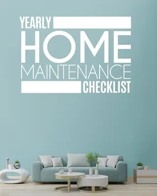 Jährliche Hauswartung Checkliste: Jährliche Hauswartung für Hauseigentümer Investoren HVAC Yard Inventory Rental Properties Home Repair Schedule - Yearly Home Maintenance Check List: Yearly Home Maintenance For Homeowners Investors HVAC Yard Inventory Rental Properties Home Repair Schedule
