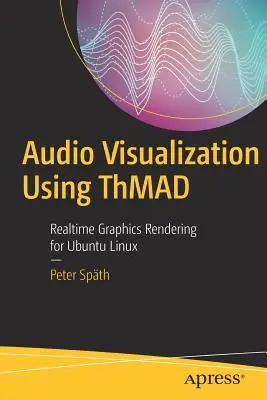 Audio-Visualisierung mit Thmad: Echtzeit-Grafik-Rendering für Ubuntu Linux - Audio Visualization Using Thmad: Realtime Graphics Rendering for Ubuntu Linux