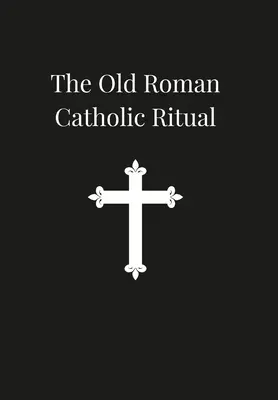 Altes römisch-katholisches Ritual - Old Roman Catholic Ritual