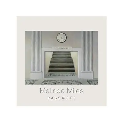 Melinda Miles: Passagen - Melinda Miles: Passages