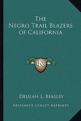 Die Negro Trail Blazers von Kalifornien - The Negro Trail Blazers of California