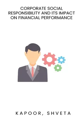 Soziale Verantwortung von Unternehmen und ihre Auswirkungen auf die finanzielle Leistungsfähigkeit - Corporate social responsibility and its impact on financial performance