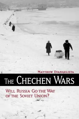 Die Tschetschenienkriege: Wird Russland den Weg der Sowjetunion gehen? - The Chechen Wars: Will Russia Go the Way of the Soviet Union?