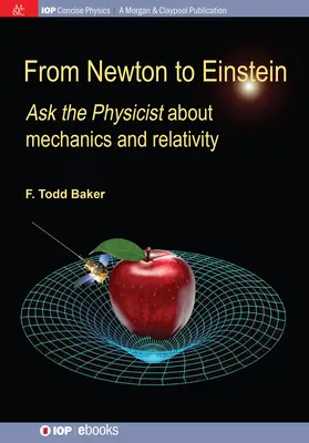 Von Newton bis Einstein: Fragen an den Physiker zu Mechanik und Relativitätstheorie - From Newton to Einstein: Ask the Physicist about Mechanics and Relativity