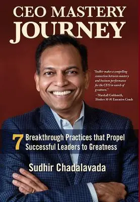 CEO Mastery Journey: 7 bahnbrechende Praktiken, die erfolgreiche Führungskräfte zu Höchstleistungen anspornen - CEO Mastery Journey: 7 Breakthrough Practices to Propel Successful Leaders to Greatness