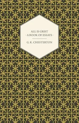 Alles ist Schrot - Ein Buch mit Aufsätzen - All Is Grist - A Book of Essays