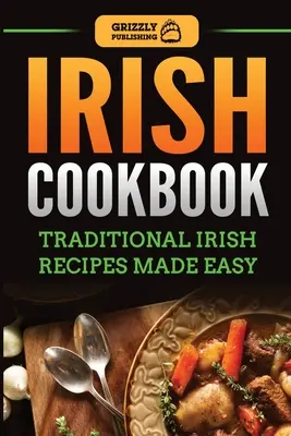 Irisches Kochbuch: Traditionelle irische Rezepte leicht gemacht - Irish Cookbook: Traditional Irish Recipes Made Easy