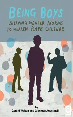 Being Boys: Gestaltung von Geschlechternormen gegen Vergewaltigungskultur - Being Boys: Shaping gender norms to weaken rape culture