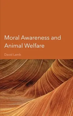 Moralisches Bewusstsein und Tierschutz - Moral Awareness and Animal Welfare