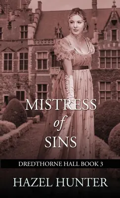 Herrin der Sünden (Dredthorne Hall Buch 3): Ein gotischer Liebesroman - Mistress of Sins (Dredthorne Hall Book 3): A Gothic Romance