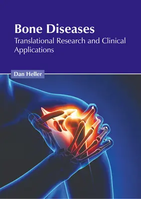 Knochenkrankheiten: Translationale Forschung und klinische Anwendungen - Bone Diseases: Translational Research and Clinical Applications