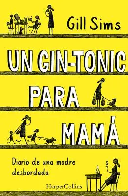 Un Gin-Tonic Para Mam (Warum Mutti trinkt - Spanische Ausgabe) - Un Gin-Tonic Para Mam (Why Mommy Drinks - Spanish Edition)