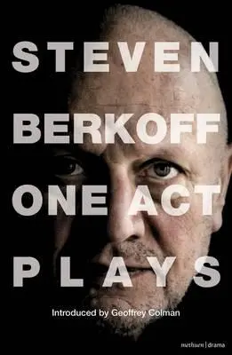 Steven Berkoff: Ein-Akt-Stücke - Steven Berkoff: One Act Plays