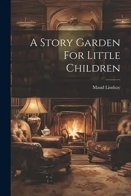 Ein Geschichtengarten für kleine Kinder - A Story Garden For Little Children