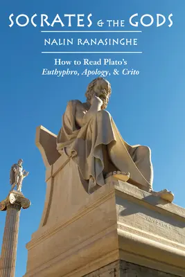 Sokrates und die Götter: Wie man Platons Euthyphro, Apologie und Krito liest - Socrates and the Gods: How to Read Plato's Euthyphro, Apology, and Crito