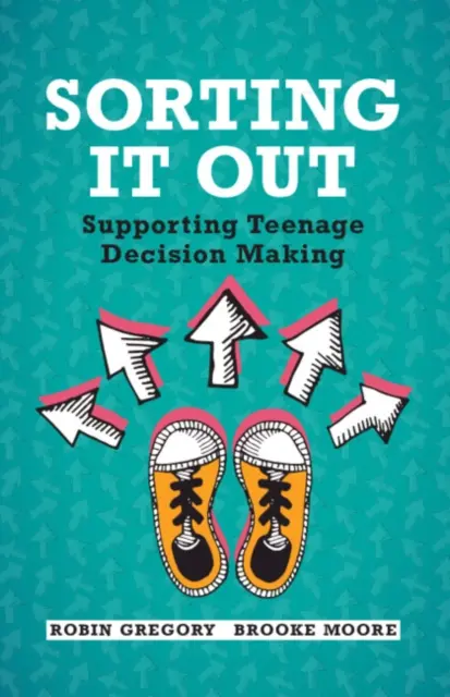 Aussortieren: Unterstützung der Entscheidungsfindung von Teenagern - Sorting It Out: Supporting Teenage Decision Making