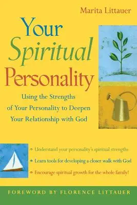 Ihre spirituelle Persönlichkeit: Nutzen Sie die Stärken Ihrer Persönlichkeit, um Ihre Beziehung zu Gott zu vertiefen - Your Spiritual Personality: Using the Strengths of Your Personality to Deepen Your Relationship with God