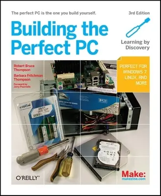 Den perfekten PC bauen: Der perfekte PC ist der, den Sie selbst bauen - Building the Perfect PC: The Perfect PC Is the One You Build Yourself