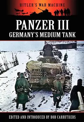 Panzer III - Deutschlands mittlerer Panzer - Panzer III - Germany's Medium Tank