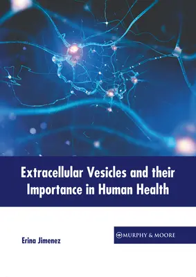 Extrazelluläre Vesikel und ihre Bedeutung für die menschliche Gesundheit - Extracellular Vesicles and Their Importance in Human Health