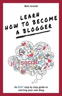 Lernen Sie, wie man ein Blogger wird: Eine EINFACHE Schritt-für-Schritt-Anleitung zum Start eines eigenen Blogs - Learn how to become a blogger: An EASY step by step guide to starting your own blog