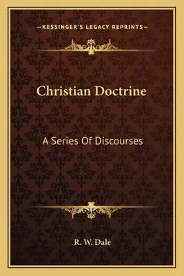 Christliche Doktrin: Eine Reihe von Diskursen - Christian Doctrine: A Series Of Discourses