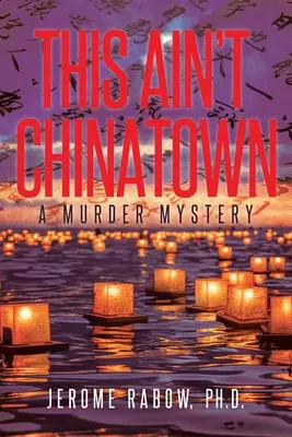 Dies ist nicht Chinatown: Ein Mordgeheimnis - This Ain't Chinatown: A Murder Mystery