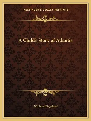 Die Geschichte eines Kindes von Atlantis - A Child's Story of Atlantis