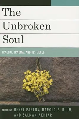 Die ungebrochene Seele: Tragödie, Trauma und menschliche Widerstandskraft - The Unbroken Soul: Tragedy, Trauma, and Human Resilience