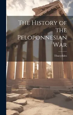 Die Geschichte des Peloponnesischen Krieges - The History of the Peloponnesian War