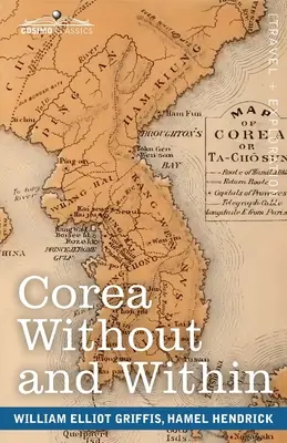 Corea außen und innen: Kapitel über koreanische Geschichte, Sitten und Religion, mit Hendrick Hamels Erzählung von Gefangenschaft und Reisen in Korea - - Corea Without and Within: Chapters on Corean History, Manners and Religion, With Hendrick Hamel's Narrative of Captivity and Travels in Corea -