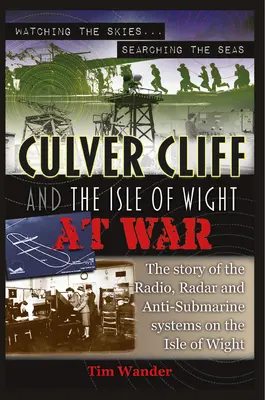 Culver Cliff und die Isle of Wight im Krieg - Culver Cliff and the Isle of Wight at War