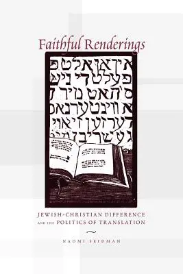 Treue Wiedergaben: Jüdisch-christliche Differenzen und die Politik der Übersetzung - Faithful Renderings: Jewish-Christian Difference and the Politics of Translation