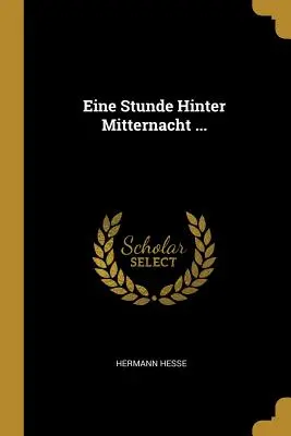 Eine Stunde hinter Mitternacht ... - Eine Stunde Hinter Mitternacht ...