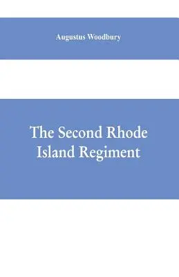 Das Zweite Rhode-Island-Regiment: ein Bericht über die militärischen Operationen, an denen das Regiment vom Beginn bis zum Ende des Krieges gegen die USA beteiligt war - The Second Rhode Island regiment: a narrative of military operations in which the regiment was engaged from the beginning to the end of the war for th