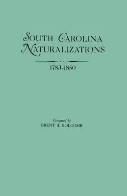 Einbürgerungen in South Carolina, 1783-1850 - South Carolina Naturalizations, 1783-1850