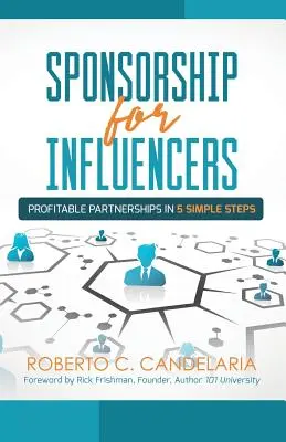 Sponsoring für Beeinflusser: Profitable Partnerschaften in fünf einfachen Schritten - Sponsorship for Influencers: Profitable Partnerships in Five Simple Steps