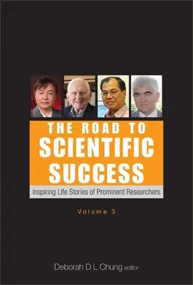 Der Weg zum wissenschaftlichen Erfolg: Inspirierende Lebensgeschichten prominenter Forscher (Band 3) - Road to Scientific Success, The: Inspiring Life Stories of Prominent Researchers (Volume 3)