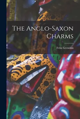 Die angelsächsischen Reize - The Anglo-saxon Charms
