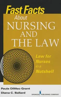 Schnelle Fakten über Krankenpflege und das Gesetz: Recht für Krankenschwestern und Krankenpfleger auf einen Blick - Fast Facts about Nursing and the Law: Law for Nurses in a Nutshell